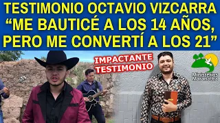 TESTIMONIO OCTAVIO VIZCARRA RECIO: “ME BAUTICÉ A LOS 14 AÑOS, PERO ME CONVERTÍ A LOS 21”