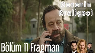 Gecenin Kraliçesi 11. Bölüm Fragman