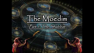 The Moedim - Part 1: The Shabbat