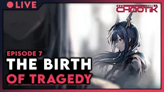 Episode 7: The Birth of Tragedy - #2 |「Arknights」