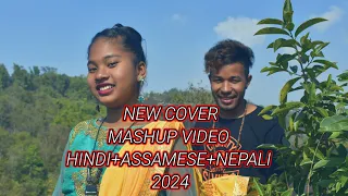 Hindi +Assamese +Nepali || New Cover Mashup Video..2024