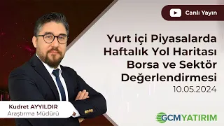 Yurt içi Piyasalarda Haftalık Yol Haritası - Borsa ve Sektör Değerlendirmesi - 10 Mayıs 2024