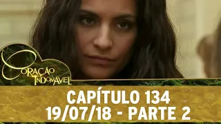 Coração Indomável | capítulo 134 - 19/07/18, Parte 2