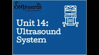 Ultrasound Physics with Sononerds Unit 14