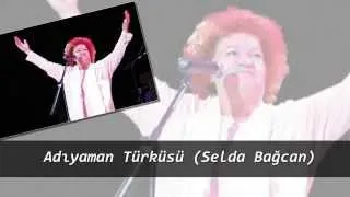 Adıyaman Türküsü (Selda Bağcan)