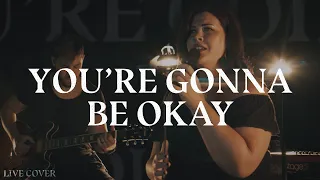 You're Gonna Be Okay - Brian & Jenn Johnson | ORIGEN [Live Cover]