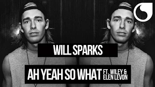 Will Sparks Ft. Wiley & Elen Levon - Ah Yeah So What (Radio Edit)