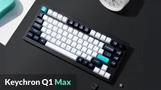 ⌨️ Holy Clacks! This Is Our New Favorite Keyboard! Keychron Q1 Max Hands On