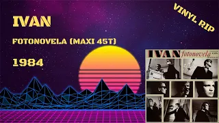 Ivan – Fotonovela (1984) (Maxi 45T)