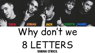 8 letters - why don’t we // lyric [color coded]