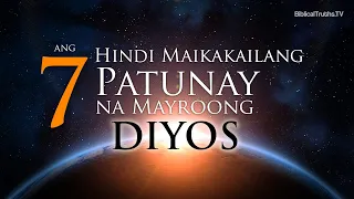 Ang Pitong Hindi Maikakailang Patunay na Mayroong Diyos