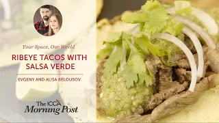 Ribeye Tacos with Salsa Verde by Evgeny and Alisa Belousov | ICCA Dubai