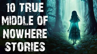 10 True Terrifying Middle Of Nowhere & Deep Woods Scary Stories | Horror Stories To Fall Asleep To