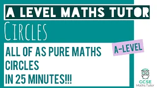 All of Circles in 25 Minutes! | Chapter 6 | A-Level Pure Maths Revision