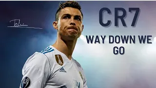 Way down we go || Cristiano Ronaldo || Real Madrid