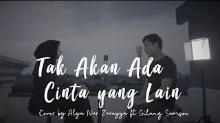 Dewa 19 - Takkan Ada Cinta Yang Lain (Cover by Alya Nur Zurayya ft Gilang Samsoe)