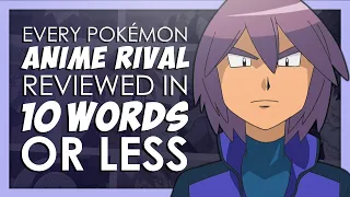 EVERY Pokémon Anime Rival Reviewed in 10 Words or Less