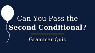 Second Conditional: 15-Question Grammar Quiz Challenge