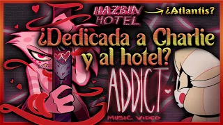 ADDICT💥 - HAZBIN HOTEL || Análisis, TEORÍAS y Curiosidades!! (Music Video)