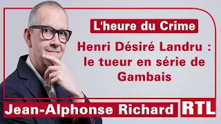 L'heure du Crime : Henri Désiré Landru : le tueur en série de Gambais