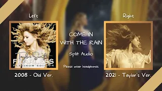 Taylor Swift - Come In With The Rain (Old vs. Taylor's Version Split Audio / Comparison)