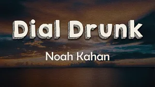 Noah Kahan - Dial Drunk (Lyrics) | I ain't proud of all the punches that I've thrown