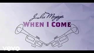 Julie Mayaya - When I Come