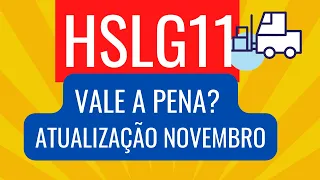 HSLG11 FII ATUALIZAÇÃO COMPLETA NOVEMBRO 2023 VALE A PENA