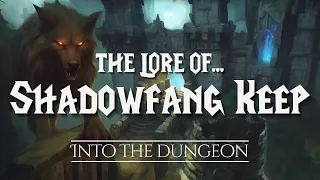 The Lore of Shadowfang Keep  |  The Chronicles of Azeroth