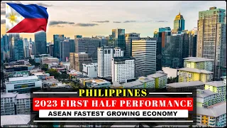 Philippine Economy Fastest Growing ASEAN ECONOMY | First Half 2023