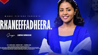 MIRKANEEFFADHEERA.|| LIDIYA DERESSE New 2024 | new lyrics video @lidiyaderesseofficial5167