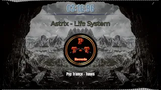 PSYTRANCE Astrix - Life System