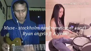 A yeon ft Ryan angelo MUSE - Stockholm syndrome(coversong)