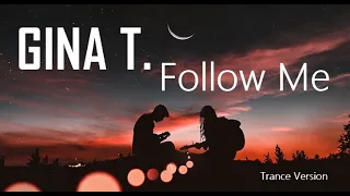 Gina T.- Follow Me (Trance Version)