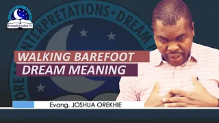 Walking Barefoot Dream Meaning - Spiritual and Biblical Interpretations