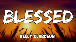 Blessed Lyrics by Kelly Clarkson