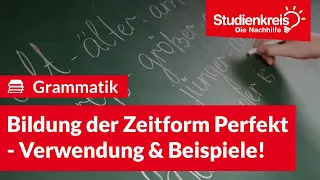 Bildung der Zeitform Perfekt - Verwendung & Beispiele! | Deutsch verstehen mit dem Studienkreis