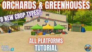 ORCHARDS & GREENHOUSES TUTORIAL - Farming Simulator 22