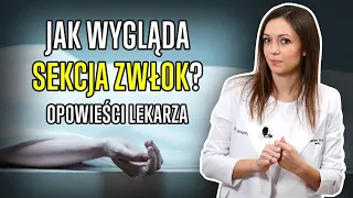 SEKCJA ZWŁOK - LEKARZ OPOWIADA