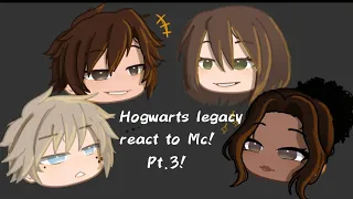 Hogwarts legacy react to Mc! Pt, 3!//Not original// Non of the videos used are mine///