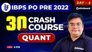 IBPS PO 2022 | Quant | 30 Days Crash Course | Day - 6 | IBPS PO Quant | By Lokesh Sir