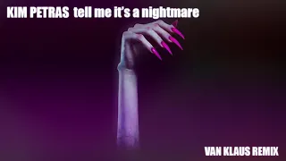 Kim Petras - Tell Me It's A Nightmare (Van Klaus Remix)