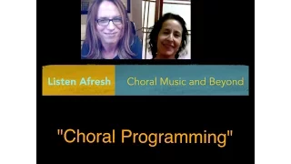 Listen Afresh: Choral Music and Beyond: ep. 1 “Choral Programming and the Safe Space”
