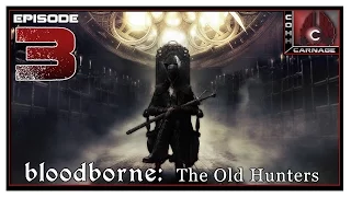 CohhCarnage Plays Bloodborne: The Old Hunters - Episode 3