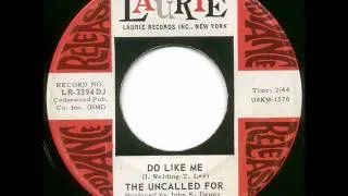 Uncalled For - do like me