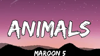 Animals - Maroon 5 (Lyrics)