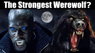 Top 5 Strongest Werewolves In Movies