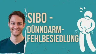 DÜNNDARMFEHLBESIEDLUNG (SIBO) - Facharzt und Darmexperte im Interview