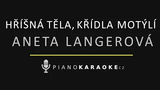 Aneta Langerová - Hříšná těla, křídla motýlí | Piano Karaoke Instrumental