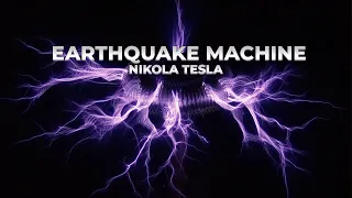 Earthquake Machine : The Genius Of Nikola Tesla